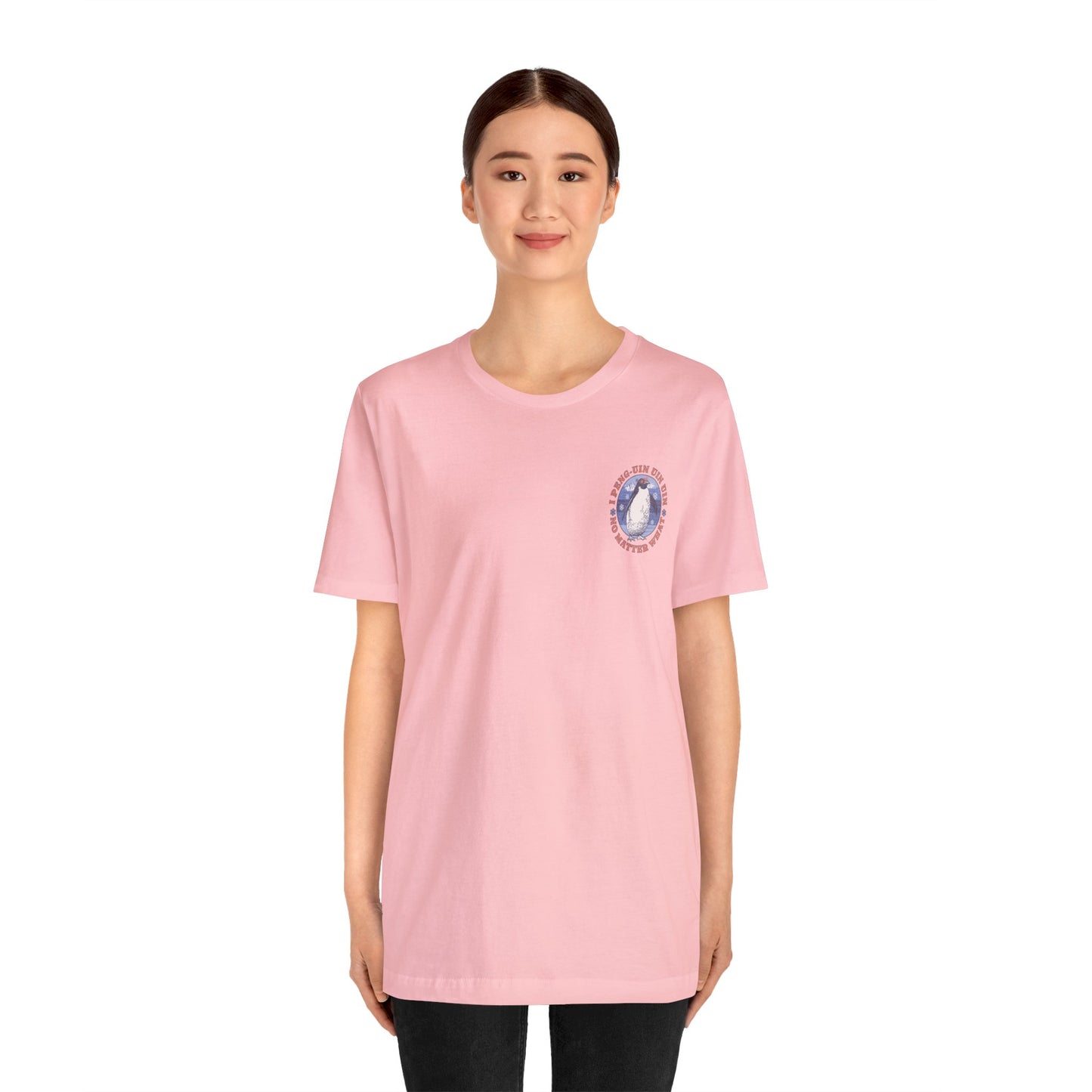 Penguin Tshirt Funny - I Peng uin uin uin no matter what - unisex tshirt - penguin funny shirt
