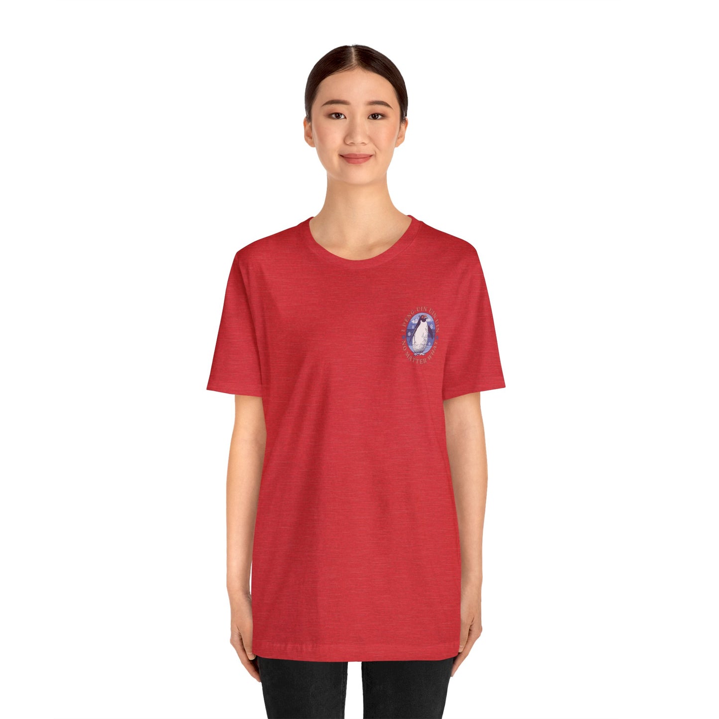Penguin Tshirt Funny - I Peng uin uin uin no matter what - unisex tshirt - penguin funny shirt