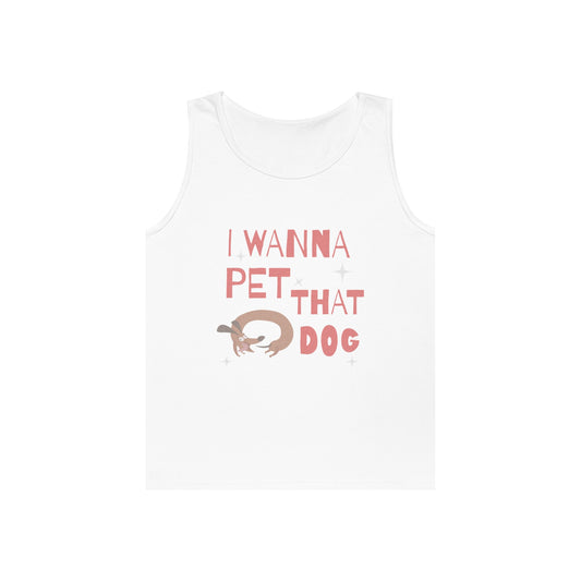 I wanna pet that dog - tank top