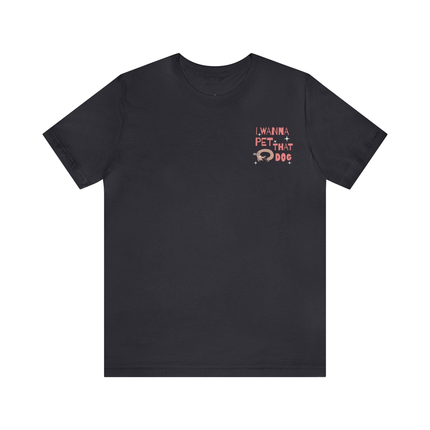 I wanna pet that dog - tshirt - unisex soft tee